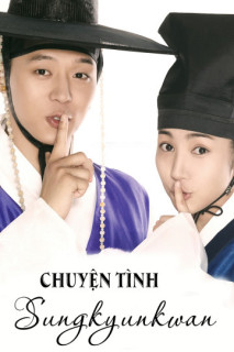 Chuyện Tình Sungkyunkwan - Sungkyunkwan Scandal (2010) Chuyện Tình Sungkyunkwan - Sungkyunkwan Scandal (2010)
