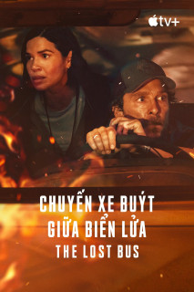 Chuyến Xe Buýt Giữa Biển Lửa - The Lost Bus (2025) Chuyến Xe Buýt Giữa Biển Lửa - The Lost Bus (2025)