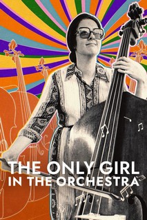 Cô gái duy nhất trong dàn nhạc giao hưởng - The Only Girl in the Orchestra (2023) Cô gái duy nhất trong dàn nhạc giao hưởng - The Only Girl in the Orchestra (2023)