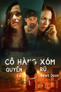 Cô Hàng Xóm Quyến Rũ - Ex Next Door (2019) Cô Hàng Xóm Quyến Rũ - Ex Next Door (2019)