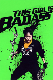 Cô Nàng Bá Đạo - This Girl Is Bad Ass (2011) Cô Nàng Bá Đạo - This Girl Is Bad Ass (2011)