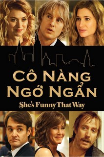 Cô Nàng Ngớ Ngẩn - She's Funny That Way (2015) Cô Nàng Ngớ Ngẩn - She's Funny That Way (2015)