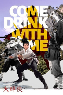 Come Drink with Me - Come Drink with Me (1966) Come Drink with Me - Come Drink with Me (1966)