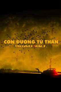 Con Đường Tử Thần - Roadkill (2019) Con Đường Tử Thần - Roadkill (2019)