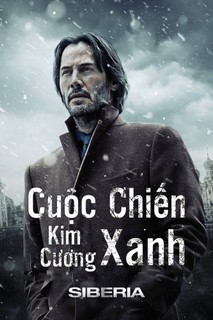 Cuộc Chiến Kim Cương Xanh - Siberia (2018) Cuộc Chiến Kim Cương Xanh - Siberia (2018)