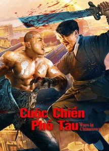 Cuộc Chiến Phố Tàu - Wars in Chinatown (2020) Cuộc Chiến Phố Tàu - Wars in Chinatown (2020)