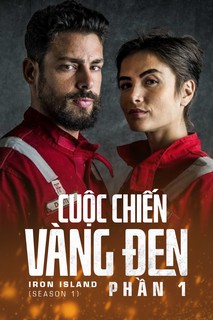 Cuộc Chiến Vàng Đen (Phần 1) - Iron Island (Season 1) (2018) Cuộc Chiến Vàng Đen (Phần 1) - Iron Island (Season 1) (2018)