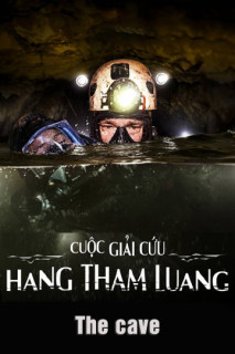 Cuộc Giải Cứu Hang Tham Luang - The Cave (2019) Cuộc Giải Cứu Hang Tham Luang - The Cave (2019)