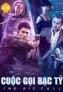 Cuộc Gọi Bạc Tỷ - The Big Call (2018) Cuộc Gọi Bạc Tỷ - The Big Call (2018)