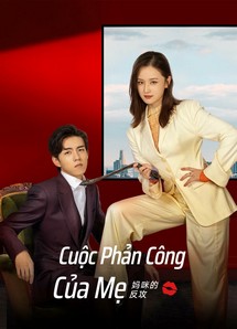 Cuộc Phản Công Của Mẹ - Mommy' s Counterattack (2023) Cuộc Phản Công Của Mẹ - Mommy' s Counterattack (2023)