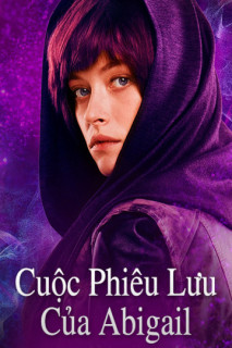 Cuộc Phiêu Lưu Của Abigail - Abigail (2019) Cuộc Phiêu Lưu Của Abigail - Abigail (2019)