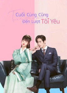 Cuối Cùng Cũng Đến Lượt Tôi Yêu - Time to Fall in Love (2022) Cuối Cùng Cũng Đến Lượt Tôi Yêu - Time to Fall in Love (2022)
