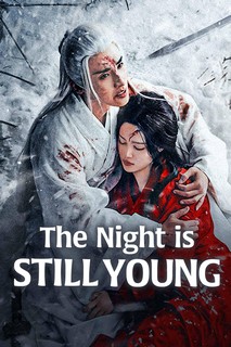Dạ Vị Ương - The Night is Still Young (2024) Dạ Vị Ương - The Night is Still Young (2024)
