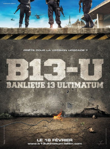 Đặc Khu B13: Tối Hậu Thư - Banlieue 13: Ultimatum - District 13: Ultimatum (2009) Đặc Khu B13: Tối Hậu Thư - Banlieue 13: Ultimatum - District 13: Ultimatum (2009)