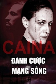 Đánh Cược Mạng Sống - Caina (2016) Đánh Cược Mạng Sống - Caina (2016)