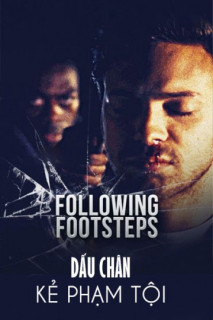 Dấu Chân Kẻ Phạm Tội - Following Footsteps (2016) Dấu Chân Kẻ Phạm Tội - Following Footsteps (2016)