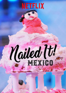 Dễ như ăn bánh! Mexico (Phần 1) - Nailed It! Mexico (Season 1) (2019) Dễ như ăn bánh! Mexico (Phần 1) - Nailed It! Mexico (Season 1) (2019)