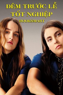 Đêm Trước Lễ Tốt Nghiệp - Booksmart (2019) Đêm Trước Lễ Tốt Nghiệp - Booksmart (2019)