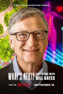 Điều gì kế tiếp? Tương lai với Bill Gates - What's Next? The Future with Bill Gates (2024) Điều gì kế tiếp? Tương lai với Bill Gates - What's Next? The Future with Bill Gates (2024)