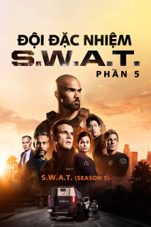 Đội Đặc Nhiệm SWAT (Phần 5) - S.W.A.T. (Season 5) (2021) Đội Đặc Nhiệm SWAT (Phần 5) - S.W.A.T. (Season 5) (2021)