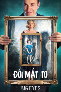 Đôi Mắt To - Big Eyes (2014) Đôi Mắt To - Big Eyes (2014)