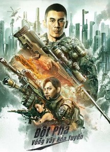 Đột Phá Vòng Vây Hỏa Tuyến - BREAK THROUGH (2021) Đột Phá Vòng Vây Hỏa Tuyến - BREAK THROUGH (2021)