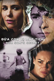 Đứa Con Bị Mất Tích - Her Son's Secret (2018) Đứa Con Bị Mất Tích - Her Son's Secret (2018)