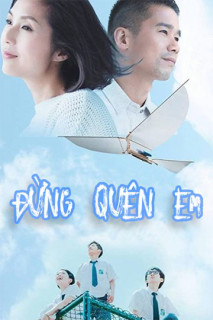 Đừng Quên Em - She Remembers, He Forgets (2014) Đừng Quên Em - She Remembers, He Forgets (2014)