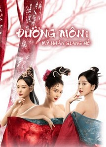Đường Môn: Mỹ Nhân Giang Hồ - Beauty Of Tang Men (2021) Đường Môn: Mỹ Nhân Giang Hồ - Beauty Of Tang Men (2021)