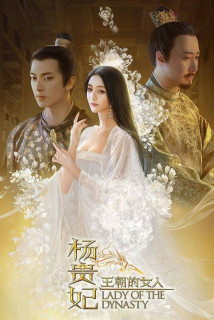 Dương Quý Phi- Mỹ Nhân Vương Triều - Lady of the Dynasty (2015) Dương Quý Phi- Mỹ Nhân Vương Triều - Lady of the Dynasty (2015)