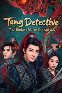 Đường Thám: Thịnh Thế Thiếu Niên - Tang Detective: The Broken Mirror Conspiracy (2025) Đường Thám: Thịnh Thế Thiếu Niên - Tang Detective: The Broken Mirror Conspiracy (2025)