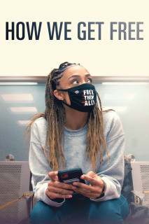 Đường Tới Tự Do - How We Get Free (2023) Đường Tới Tự Do - How We Get Free (2023)