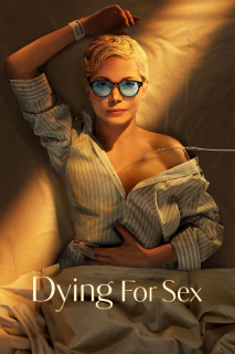 Dying for Sex - Dying for Sex (2025) Dying for Sex - Dying for Sex (2025)