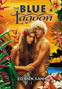Eo Biển Xanh - The Blue Lagoon (1980) Eo Biển Xanh - The Blue Lagoon (1980)