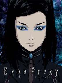 Ergo Proxy - Ergo Proxy (2006) Ergo Proxy - Ergo Proxy (2006)