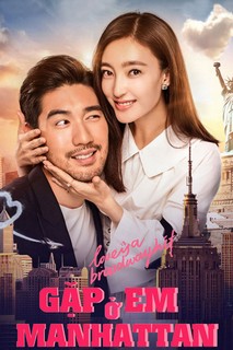 Gặp Em Ở Manhattan - Love is a Broadway Hit (2017) Gặp Em Ở Manhattan - Love is a Broadway Hit (2017)