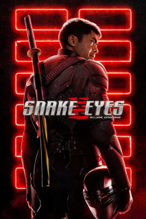 G.I. JOE: Xà Nhãn Báo Thù - Snake Eyes: G.I. Joe Origins (2021) G.I. JOE: Xà Nhãn Báo Thù - Snake Eyes: G.I. Joe Origins (2021)