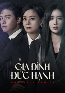 Gia Đình Đức Hạnh - Graceful Family (2019) Gia Đình Đức Hạnh - Graceful Family (2019)