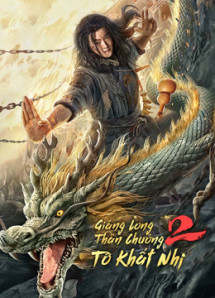 Giáng Long Thần Chưởng Tô Khất Nhi 2 - Master So Dragon Subduing Palms 2 (2020) Giáng Long Thần Chưởng Tô Khất Nhi 2 - Master So Dragon Subduing Palms 2 (2020)