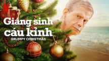 Giáng sinh cáu kỉnh - Grumpy Christmas (2021) Giáng sinh cáu kỉnh - Grumpy Christmas (2021)