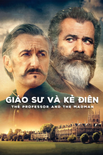 Giáo Sư Và Kẻ Điên - The Professor And The Madman (2019) Giáo Sư Và Kẻ Điên - The Professor And The Madman (2019)