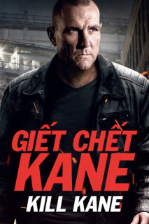 Giết Chết Kane - Kill Kane (2015) Giết Chết Kane - Kill Kane (2015)