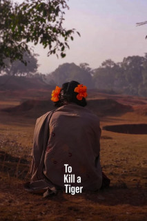 Giết cọp trong hang - To Kill a Tiger (2023) Giết cọp trong hang - To Kill a Tiger (2023)