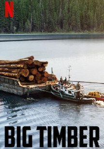 Gỗ lớn (Phần 2) - Big Timber (Season 2) (2021) Gỗ lớn (Phần 2) - Big Timber (Season 2) (2021)