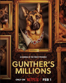 Gunther - Chú chó triệu phú - Gunther's Millions (2023) Gunther - Chú chó triệu phú - Gunther's Millions (2023)