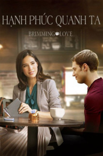 Hạnh Phúc Quanh Ta - Brimming with Love (2018) Hạnh Phúc Quanh Ta - Brimming with Love (2018)
