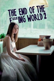 Hành Trình Chết Tiệt (Phần 2) - The End of the F***ing World (Season 2) (2019) Hành Trình Chết Tiệt (Phần 2) - The End of the F***ing World (Season 2) (2019)