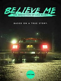 Hãy tin cháu: Vụ bắt cóc Lisa McVey - Believe Me: The Abduction of Lisa McVey (2018) Hãy tin cháu: Vụ bắt cóc Lisa McVey - Believe Me: The Abduction of Lisa McVey (2018)