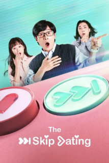 Hẹn Hò Thần Tốc - The Skip Dating (2022) Hẹn Hò Thần Tốc - The Skip Dating (2022)