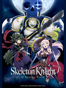 Hiệp Sĩ Xương Trên Đường Du Hành Đến Thế Giới Khác - Gaikotsu Kishi-sama, Tadaima Isekai e Odekakechuu, Skeleton Knight in Another World (2022) Hiệp Sĩ Xương Trên Đường Du Hành Đến Thế Giới Khác - Gaikotsu Kishi-sama, Tadaima Isekai e Odekakechuu, Skeleton Knight in Another World (2022)